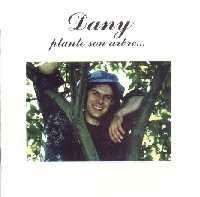 Son dernier album : Dany plante son arbre