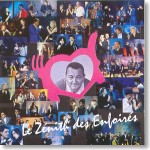 Le Z�nith des Enfoir�s